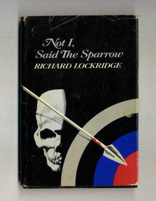 Book #28070 Not I, Said The Sparrow. Richard Lockridge
