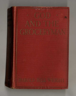 Book #28082 God and the Groceryman - 1st Edition/1st Printing. Harold Bell Wright