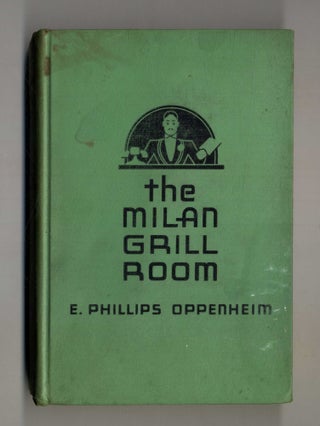 Book #28087 The Milan Grill Room. E. Phillips Oppenheim