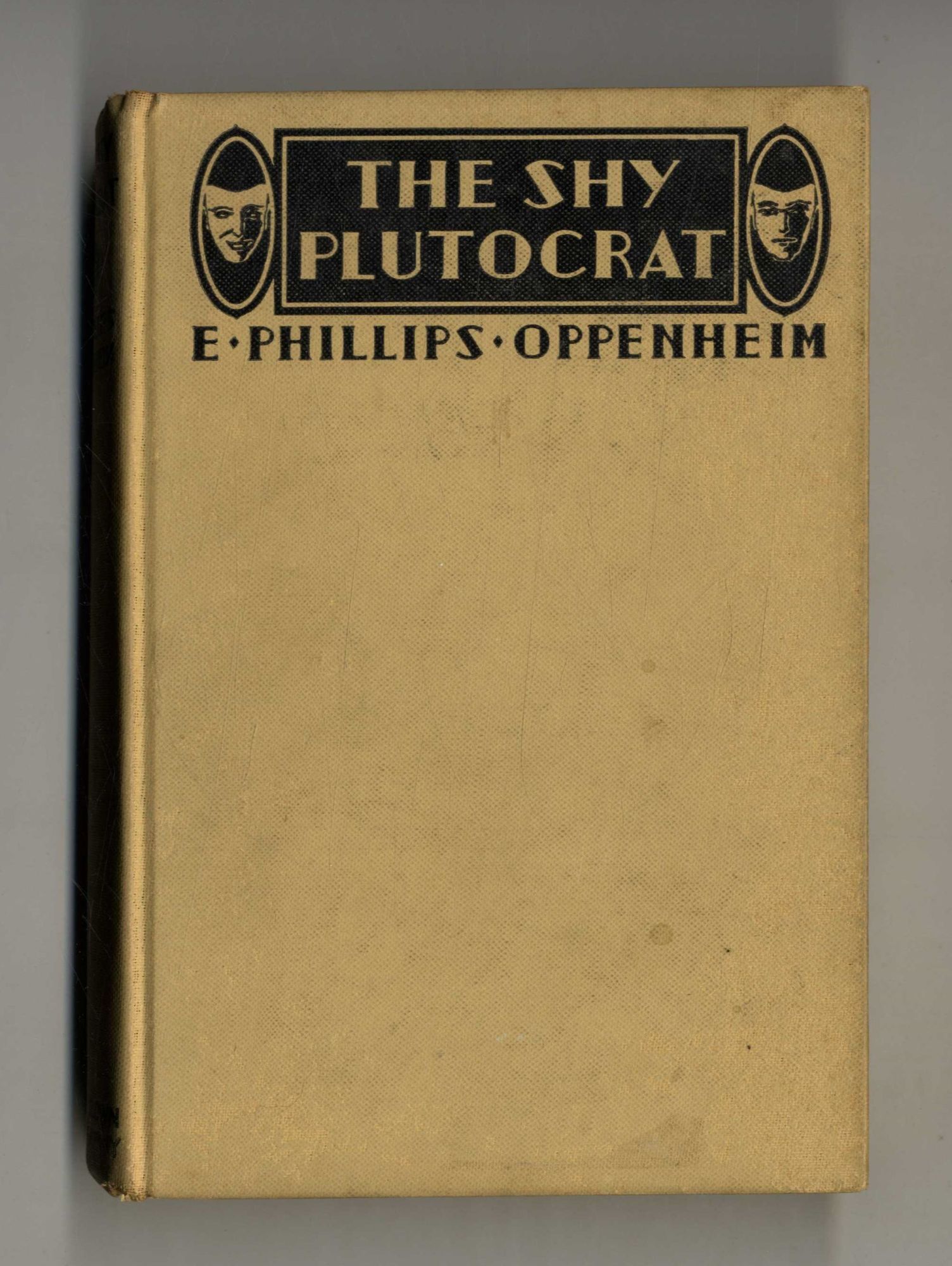 Book #28093 The Shy Plutocrat - 1st Edition/1st Printing. E. Phillips Oppenheim.