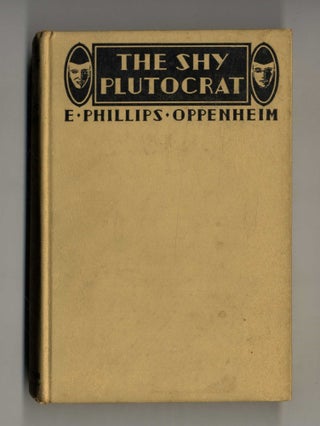 Book #28093 The Shy Plutocrat - 1st Edition/1st Printing. E. Phillips Oppenheim
