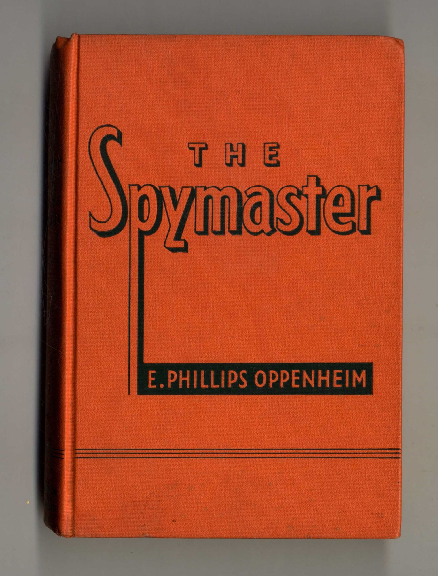 Book #28099 The Spymaster. E. Phillips Oppenheim.