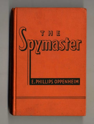 Book #28099 The Spymaster. E. Phillips Oppenheim