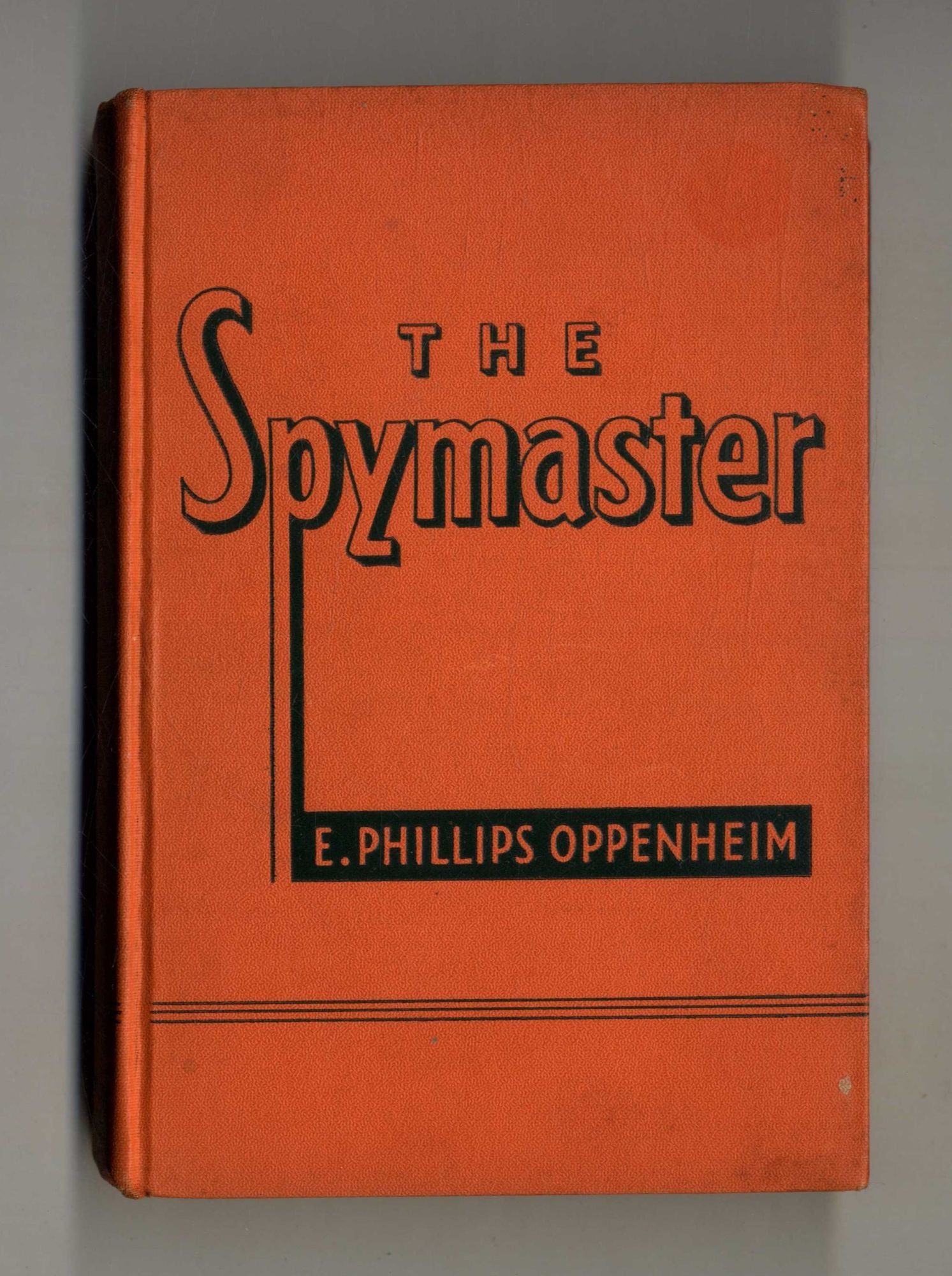 Book #28100 The Spymaster - 1st Edition/1st Printing. E. Phillips Oppenheim.