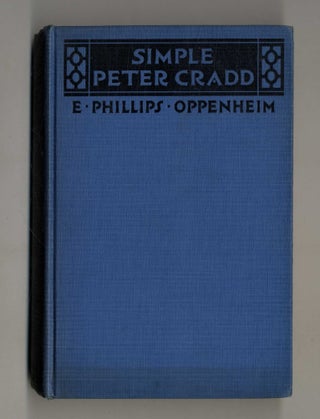 Book #28105 Simple Peter Cradd - 1st US Edition/1st Printing. E. Phillips Oppenheim