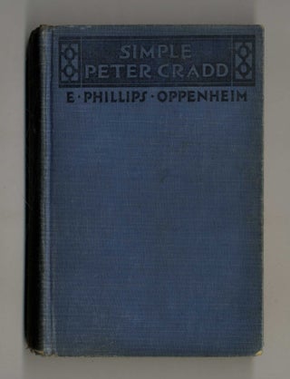 Book #28106 Simple Peter Cradd - 1st US Edition/1st Printing. E. Phillips Oppenheim
