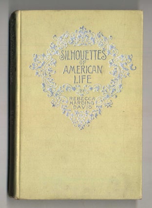Book #28112 Silhouettes of American Life. Rebecca Harding Davis