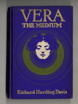 Book #28125 Vera The Medium - 1st Edition/1st Printing. Richard Harding Davis