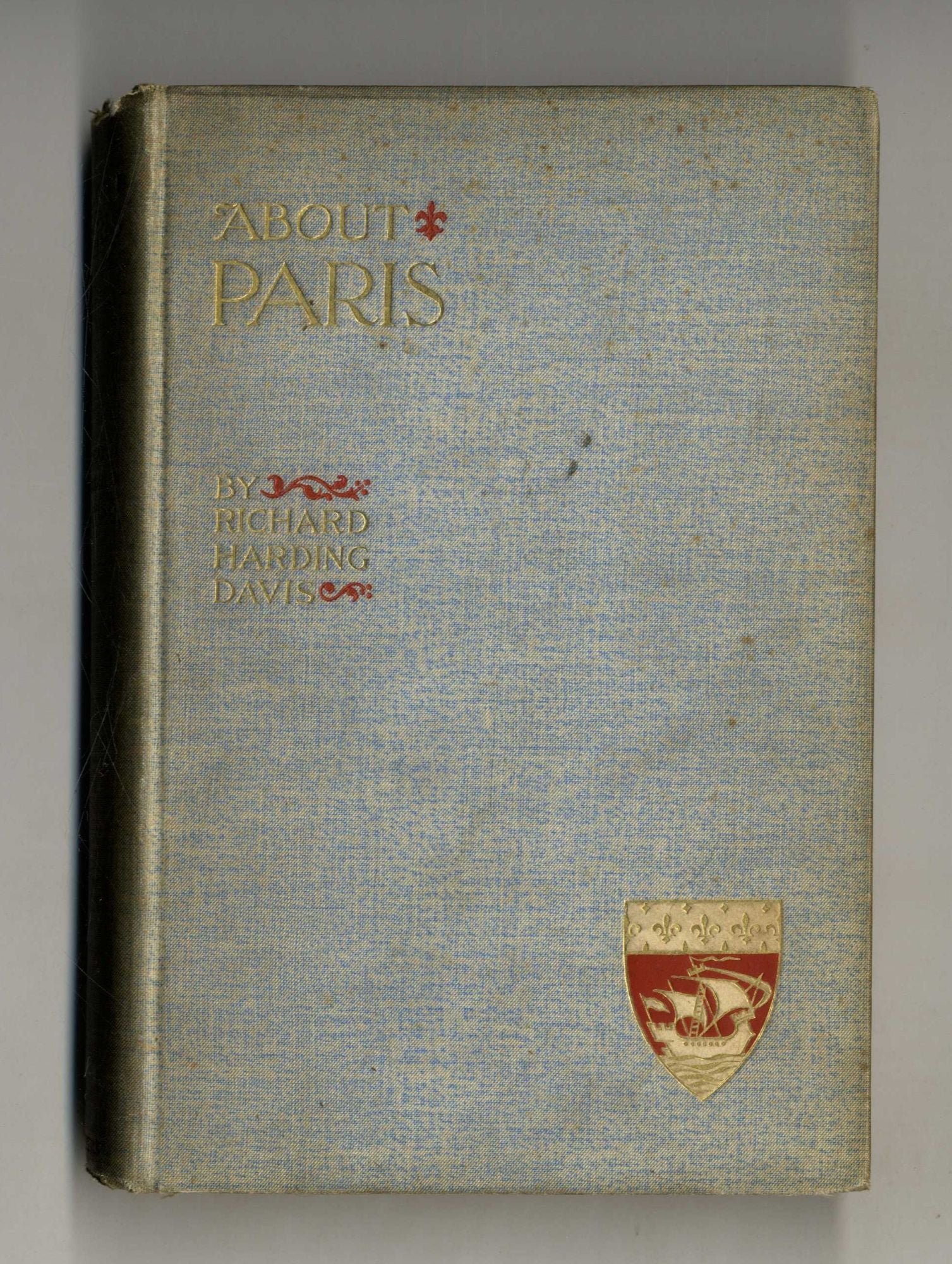 Book #28126 About Paris - 1st Edition/1st Printing. Richard Harding Davis.