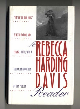 Book #28130 A Rebecca Harding Davis Reader. Jean Pfaelzer