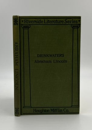 Abraham Lincoln: a Play - 1st Edition/1st Printing. John Drinkwater.