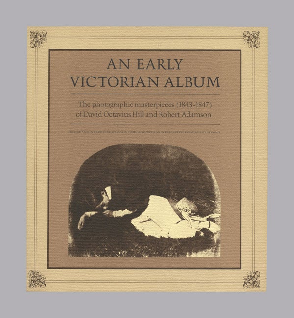 Book #29016 An Early Victorian Album - 1st US Edition/1st Printing. David Octavius Hill, Robert Adamson.