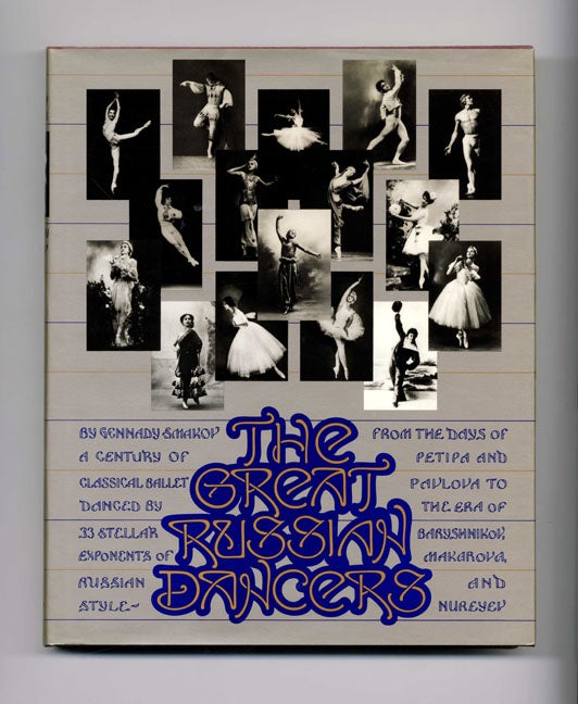 Book #29024 The Great Russian Dancers - 1st Edition/1st Printing. Gennady Smakov.