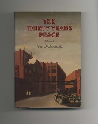 Book #29062 The Thirty Years Peace - 1st US Edition/1st Printing. Peter O. Chotjewitz