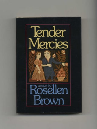 Book #29068 Tender Mercies - 1st Edition/1st Printing. Rosellen Brown