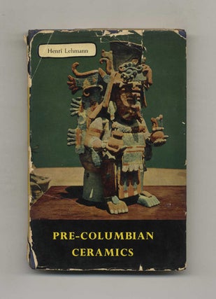 Book #29088 Pre-Columbian Ceramics - 1st UK Edition/1st Printing. Henri Lehman