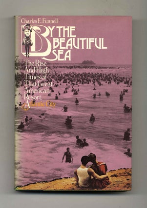 Book #29104 By The Beautiful Sea - 1st Edition/1st Printing. Charles E. Funnell