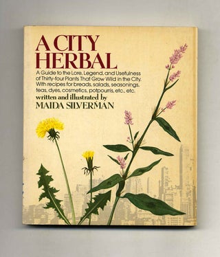 Book #29118 A City Herbal - 1st Edition/1st Printing. Maida Silverman