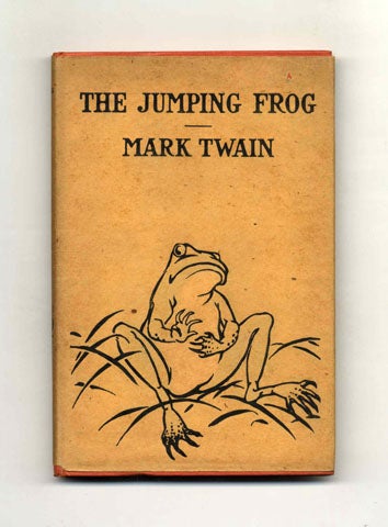 The Jumping Frog - 1st Edition. Mark Twain, Samuel Langhorne.