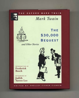 The $30,000 Bequest And Other Stories - the Oxford Mark Twain Limited Signed Edition. Mark Twain, Samuel.