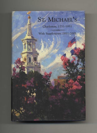 Book #29245 St. Michael's; Charleston, 1751-1951; With Supplements 1951-2000. George W....
