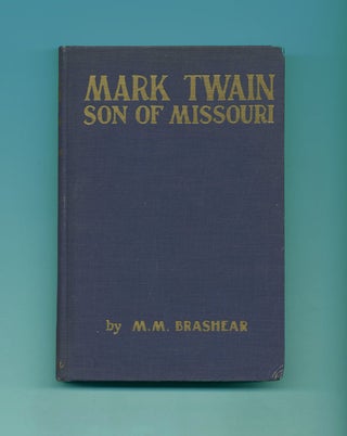 Book #29247 Mark Twain Son Of Missouri - 1st Edition/1st Printing. Minnie M. Brashear