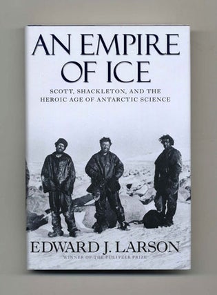 Book #29251 An Empire Of Ice; Scott, Shackleton, And The Heroic Age Of The Antarctic Science -...