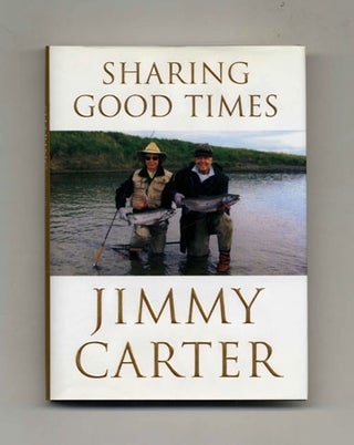 Book #29309 Sharing Good Times - 1st Edition/1st Printing. Jimmy Carter