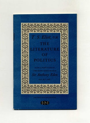 Book #29320 The Literature Of Politics - 1st Edition/1st Printing. T. S. Eliot