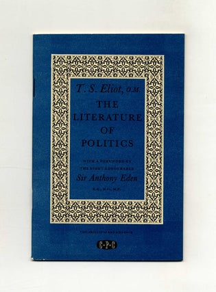 Book #29325 The Literature Of Politics - 1st Edition/1st Printing. T. S. Eliot