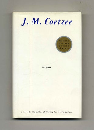 Disgrace - 1st Edition/1st Printing. J. M. Coetzee.