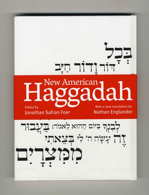 Book #29482 New American Haggadah - 1st Edition/1st Printing. Jonathan Safran Foer, Nathan Englander.