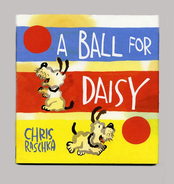 Book #29502 A Ball For Daisy - 1st Edition/1st Printing. Chris Raschka.