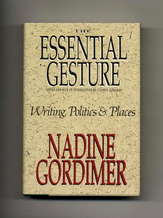 Book #29509 The Essential Gesture: Writing, Politics and Places - 1st US Edition/1st Printing....