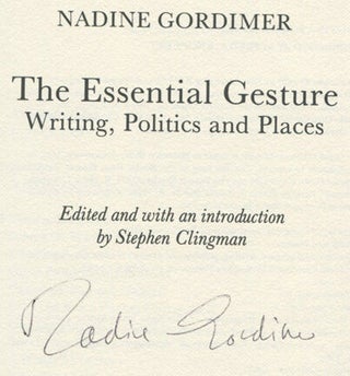 The Essential Gesture: Writing, Politics and Places - 1st US Edition/1st Printing