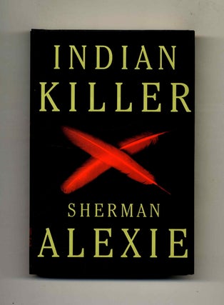 Book #29517 Indian Killer - 1st Edition/1st Printing. Sherman Alexie