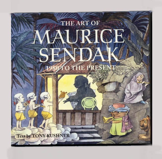 The Art of Maurice Sendak: 1980 to the Present - 1st Edition/1st Printing. Maurice Sendak, Tony Kushner.