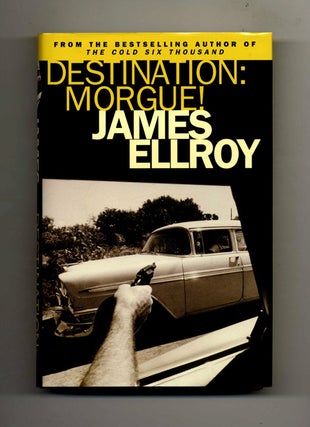 Destination: Morgue! - 1st Edition/1st Impression. James Ellroy.