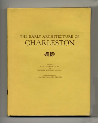 The Early Architecture Of Charleston. Albert Simons, Samuel Lapham.