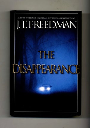 The Disappearance - 1st Edition/1st Printing. J. F. Freedman.