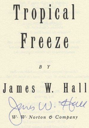 Book #29627 Tropical Freeze - 1st Edition/1st Printing. James W. Hall.