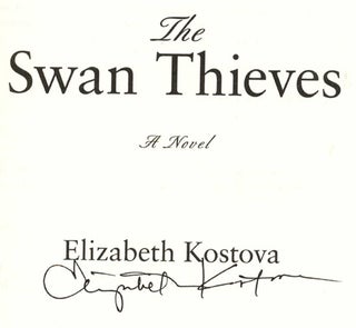 The Swan Thieves: A Novel - 1st Edition/1st Printing