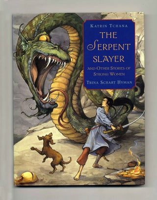 The Serpent Slayer And Other Stories Of Strong Women - 1st Edition/1st Printing. Katrin Tchana.