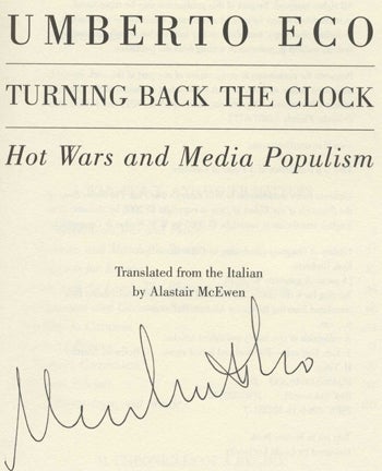 Book #29750 Turning Back the Clock: Hot Wars and Media Populism - 1st US Edition/1st Printing. Umberto Eco.