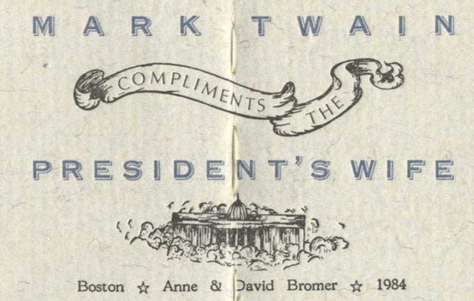 Book #29760 Mark Twain Compliments The President's Wife - 1st Edition. Mark Twain, Mark Swain Samuel Langhorne Clemens.