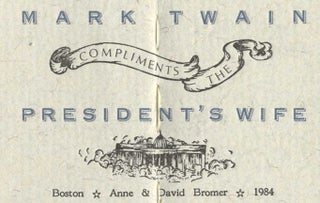 Book #29760 Mark Twain Compliments The President's Wife - 1st Edition. Mark Twain, Mark Swain...