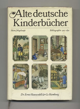 Alte Deutsche Kinderbücher; Bibliographie 1507-1850; Zugleich Bestandsverzeichnis Der. Heinz Unter Mitarbeit Wegehaupt.