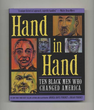 Hand In Hand: Ten Black Men Who Changed America - 1st Edition/1st Printing. Andrea Davis Pinkney.