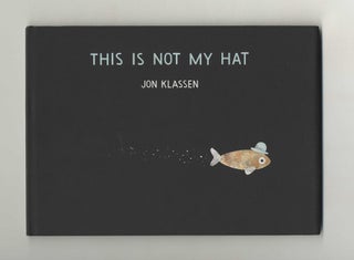 Book #29998 This Is Not My Hat - 1st Edition/1st Printing. Jon Klassen