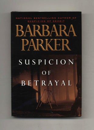 Book #30001 Suspicion of Betrayal - 1st Edition/1st Printing. Barbara Parker